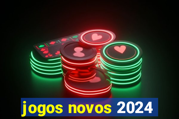 jogos novos 2024